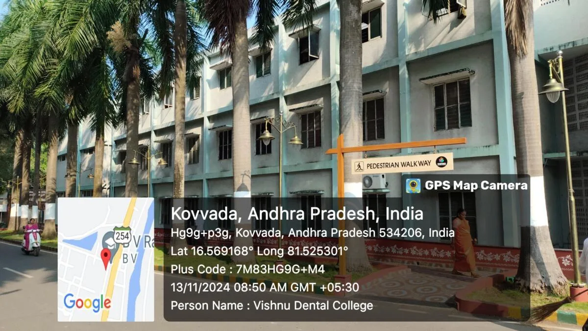 20241113 85015AMByGPSMapCamera — Vishnu Dental College